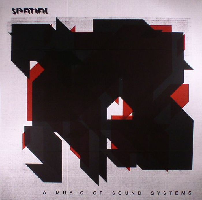 SPATIAL - A Music Of Sound Systems