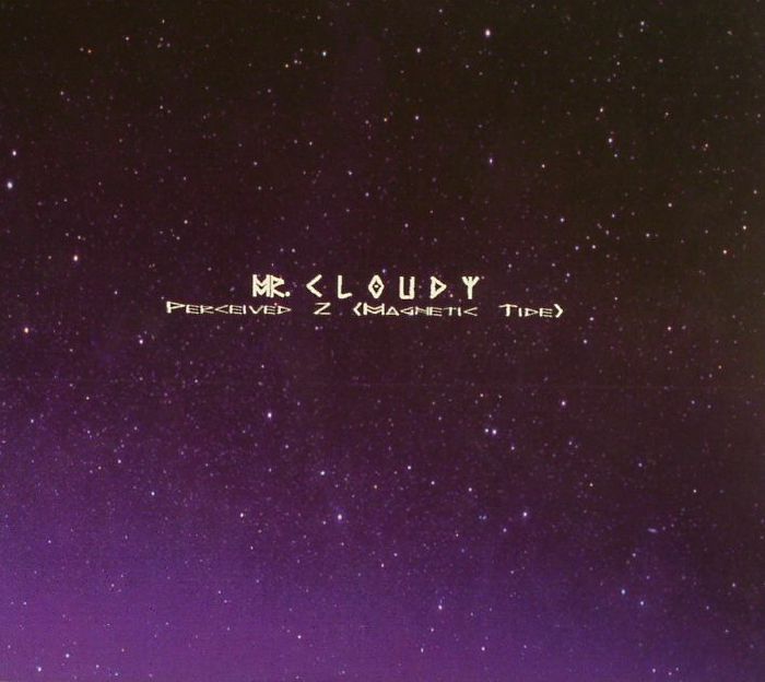 MR CLOUDY - Perceived 2: Magnetic Tide