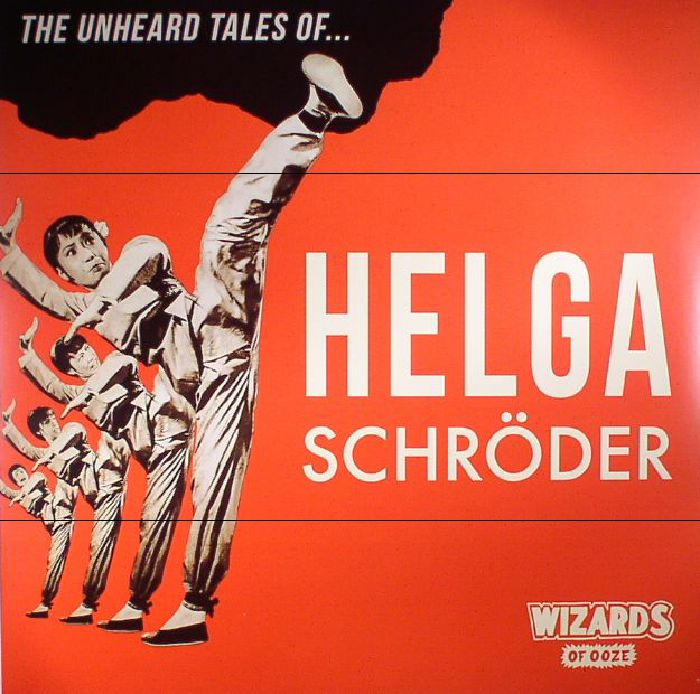 WIZARDS OF OOZE - Helga Schroder