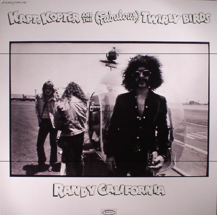 RANDY CALIFORNIA - Kapt Kopter & The (Fabulous) Twirly Birds (reissue)