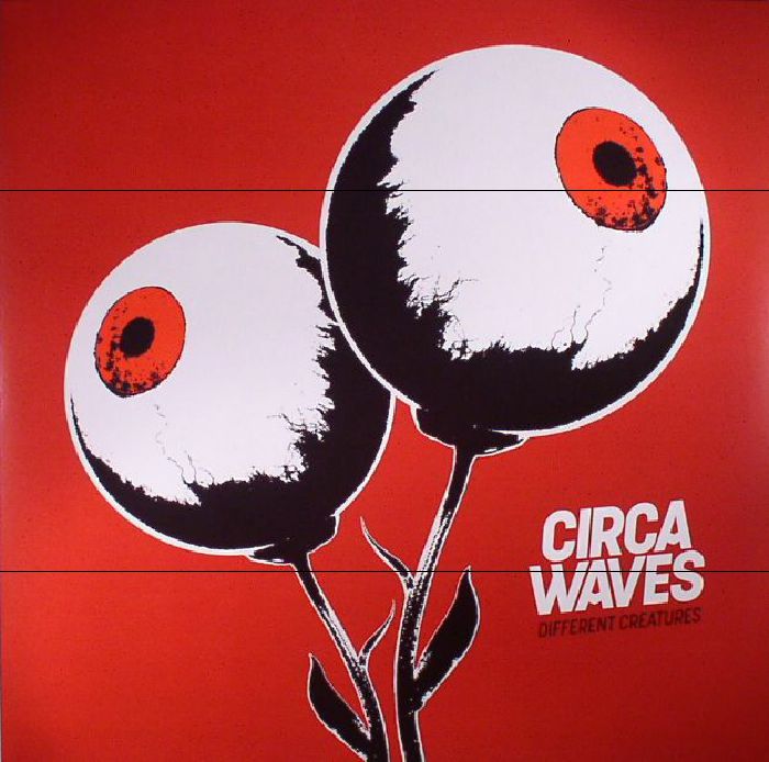 CIRCA WAVES - Different Creatures