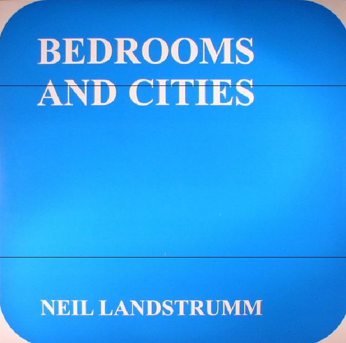 LANDSTRUMM, Neil - Bedrooms & Cities (reissue)