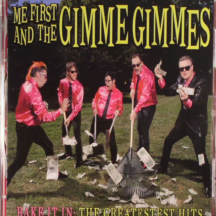 ME FIRST & THE GIMME GIMMES - Rake It In: The Greatest Hits