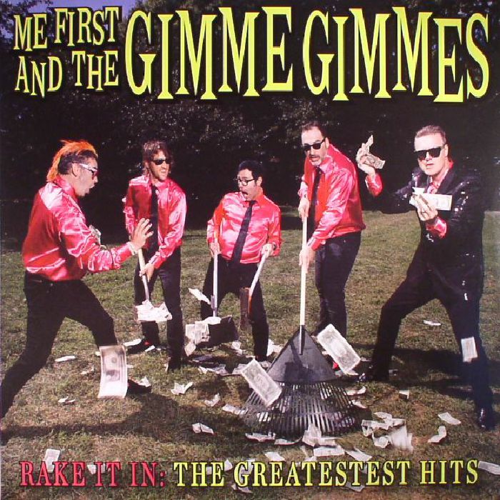 ME FIRST & THE GIMME GIMMES - Rake It In: The Greatest Hits