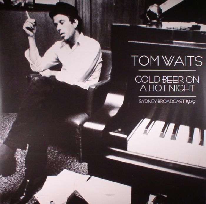 WAITS, Tom - Cold Beer On A Hot Night: Sydney Broadcast 1979