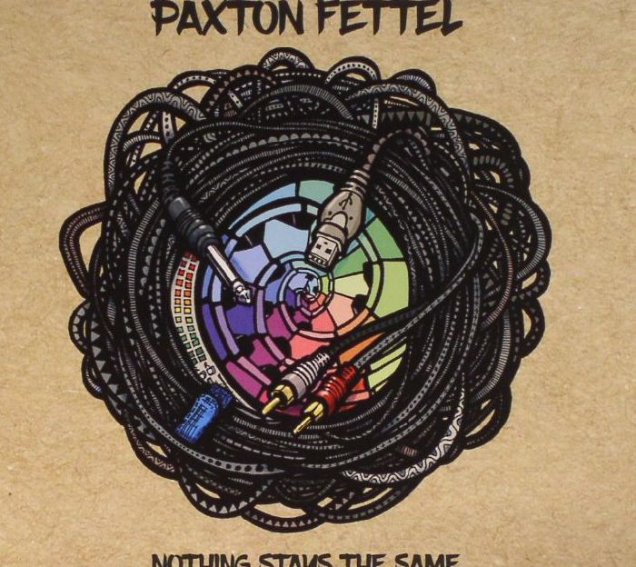 FETTEL, Paxton - Nothing Stays The Same