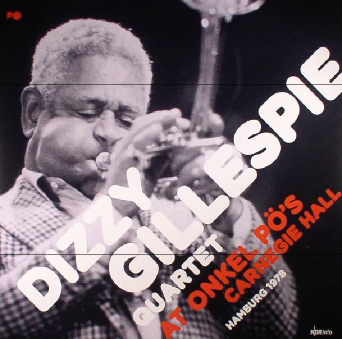 DIZZY GILLESPIE QUARTET - At Onkel Po's Carnegie Hall Hamburg 1978