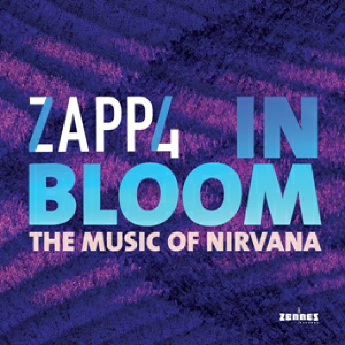 ZAPP4 - In Bloom:The Music Of Nivarna