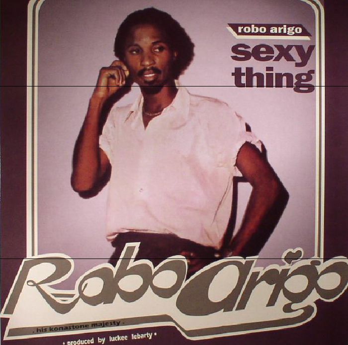 ARIGO, Robo & HIS KONASTONE MAJESTY - Sexy Thing (reissue)