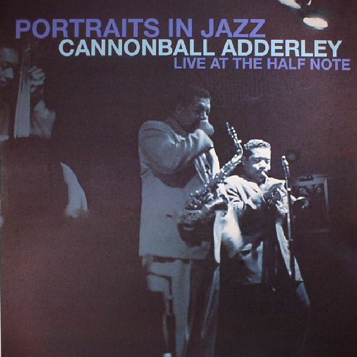 ADDERLEY, Cannonball - Portraits In Jazz: Live At The Half Note
