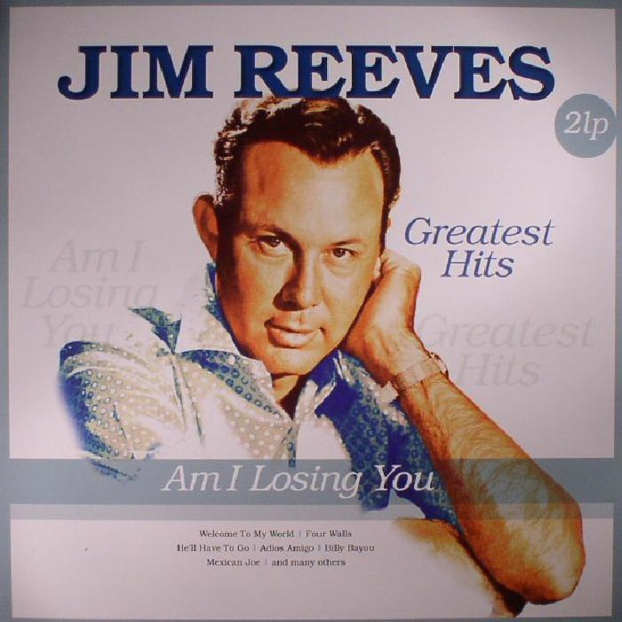 REEVES, Jim - Am I Losing You: Greatest Hits (reissue)