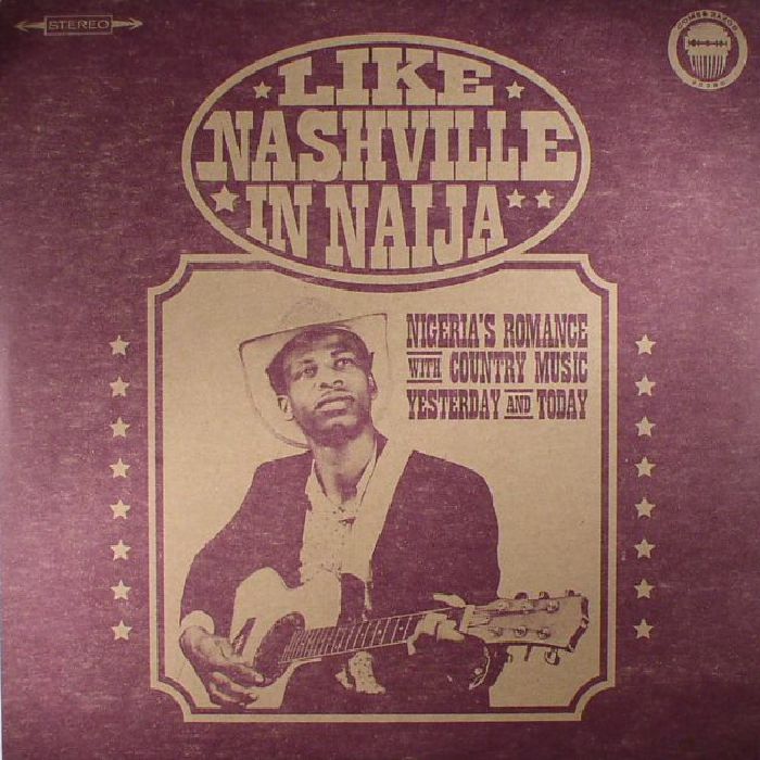 VARIOUS - Like Nashville In Naija: Nigeria's Romance With Country Music Yesterday & Today (Record Store Day 2017)