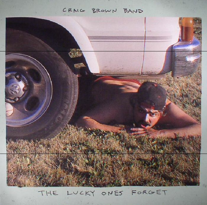 CRAIG BROWN BAND - The Lucky Ones Forget