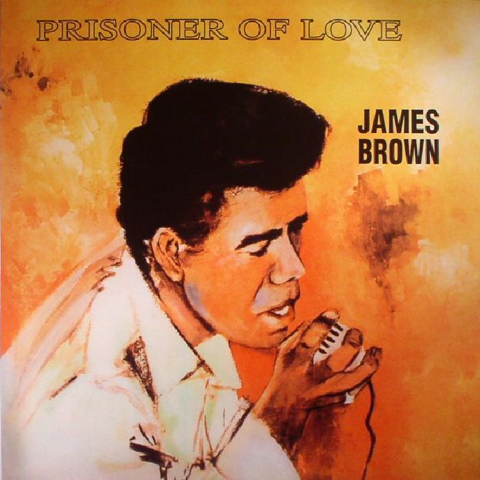 BROWN, James - Prisoner Of Love (remastered)