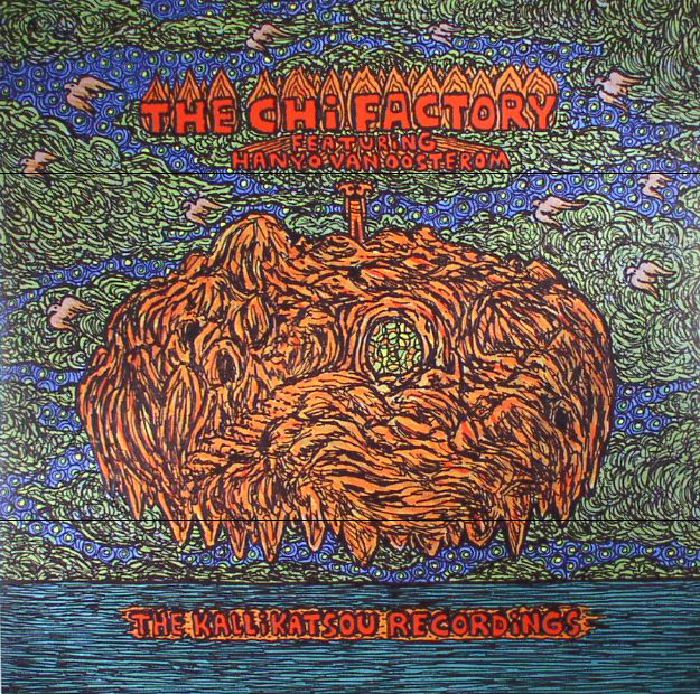 CHI FACTORY, The feat HANYO VAN OOSTEROM - The Kallikatsou Recordings