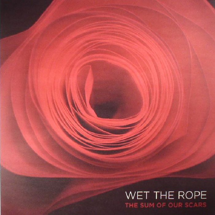 WET THE ROPE - The Sum Of Our Scars
