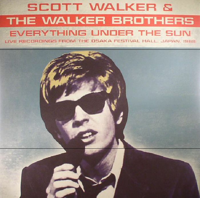 WALKER, Scott/THE WALKER BROTHERS - Everything Under The Sun: Live Recordings From The Osaka Festival Hall Japan 1968