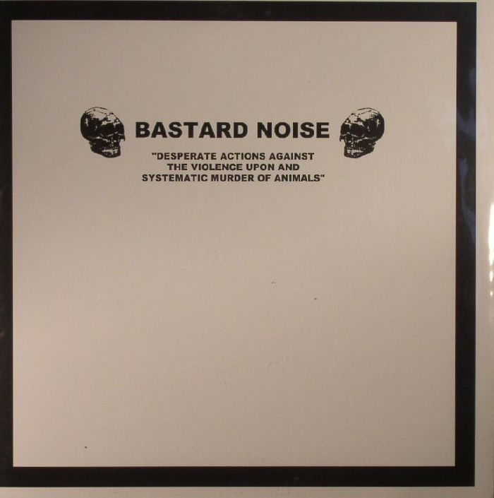 BASTARD NOISE/BRUTALOMANIA - Desperate Actions Against The Violence Upon & Systematic Murder Of Animals