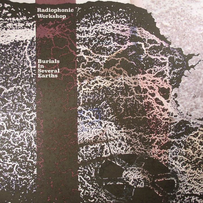 RADIOPHONIC WORKSHOP, The - Burials In Several Earths