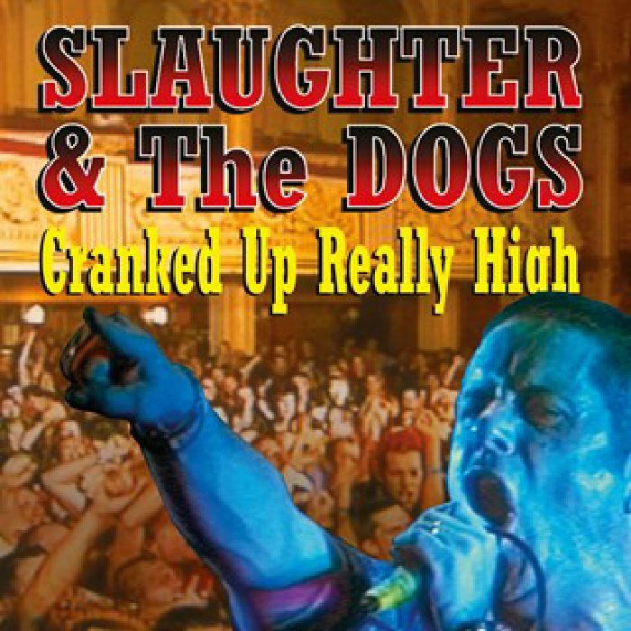 SLAUGHTER & THE DOGS - Cranked Up Really High (Record Store Day 2017)