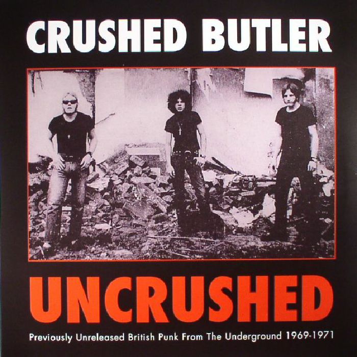 CRUSHED BUTLER - Uncrushed: Previously Unreleased British Punk From The Underground 1969-1971 (reissue) (Record Store Day 2017)