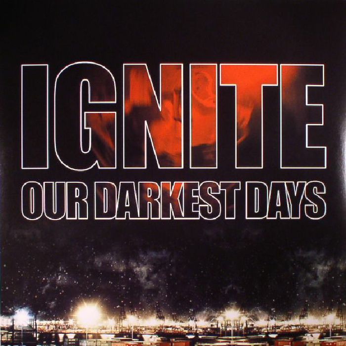IGNITE - Our Darkest Days (reissue)