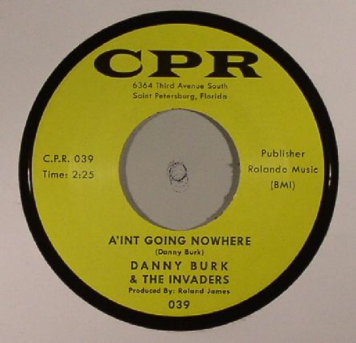 BURK, Danny & THE INVADERS - Aint Going Nowhere