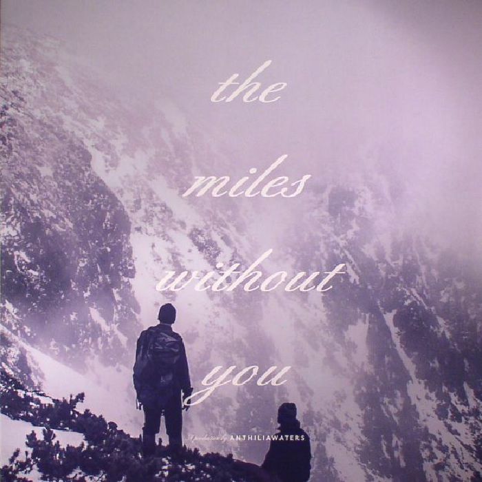ANTHILIAWATERS - The Miles Without You