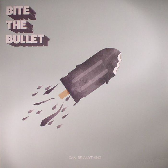 BITE THE BULLET - Can Be Anything