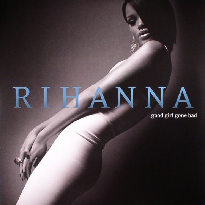 RIHANNA - Good Girl Gone Bad (reissue)