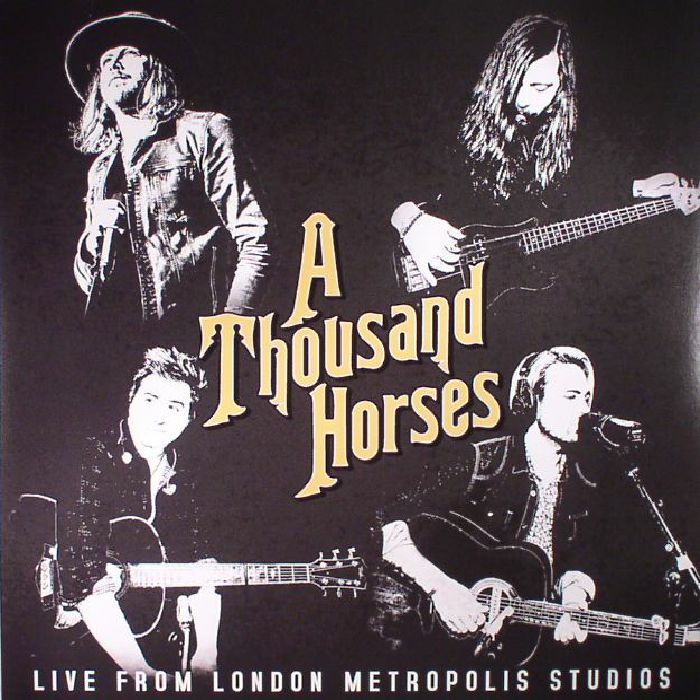 A THOUSAND HORSES - Live From London Metropolis Studios (Record Store Day 2017)