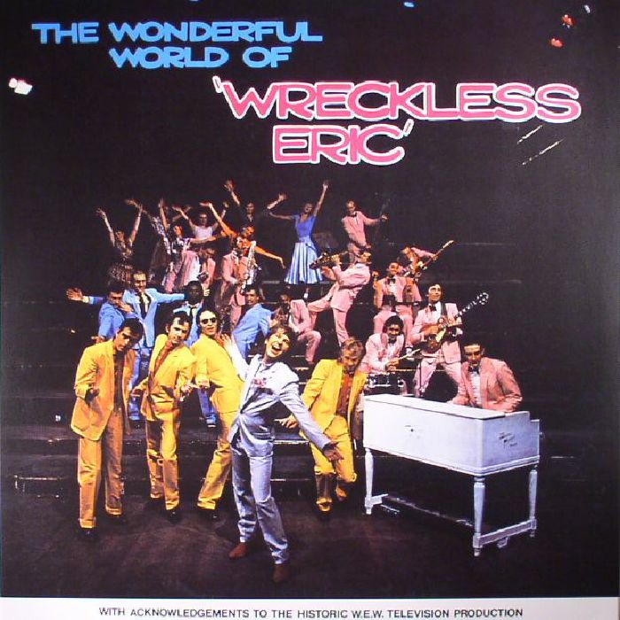 WRECKLESS ERIC - The Wonderful World Of Wreckless Eric (reissue)