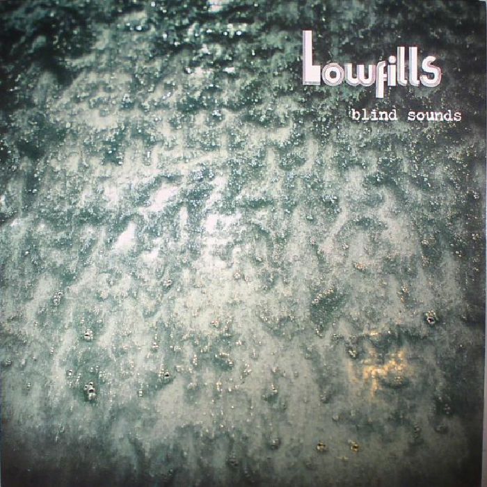 LOWFILLS - Blind Sounds/The Lowfills