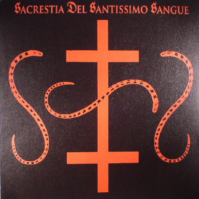 SACRESTIA DEL SANTISSIMO SANGUE - Real Italian Occult Terrorism