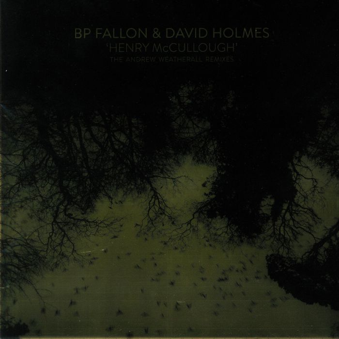 FALLON, BP/DAVID HOLMES - Henry McCullough (Andrew Weatherall Remixes) (Record Store Day 2017)