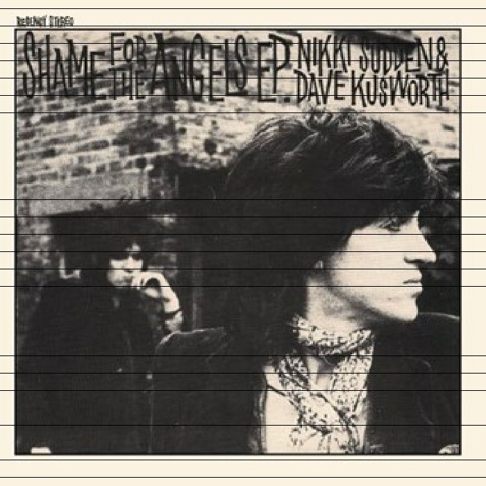NIKKI SUDDEN/DAVE KUSWORTH - Shame For The Angels EP (Record Store Day 2017)