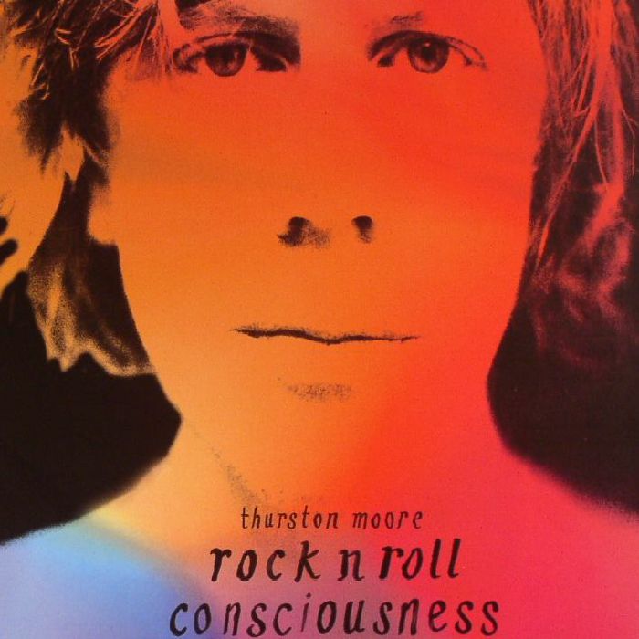 MOORE, Thurston - Rock N Roll Consciousness