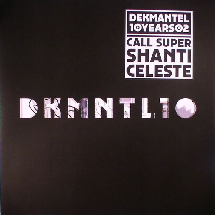 CALL SUPER/SHANTI CELESTE - Dekmantel 10 Years 02