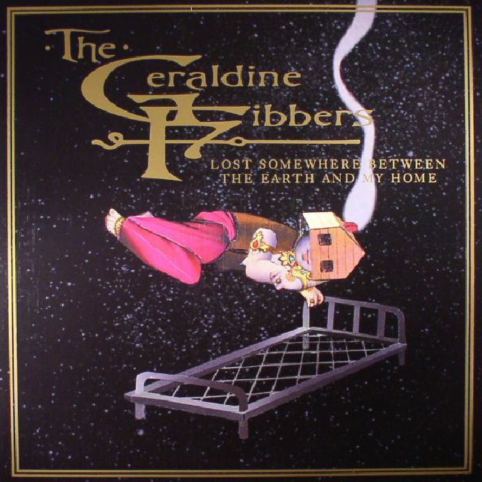 GERALDINE FIBBERS, The - Lost Somewhere Between The Earth & My Home (reissue)