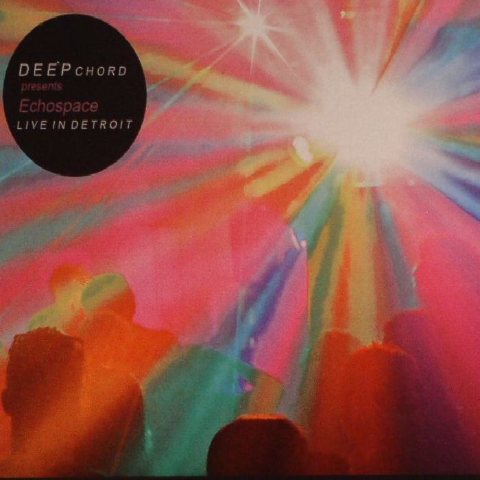 DEEPCHORD presents ECHOSPACE - Live In Detroit