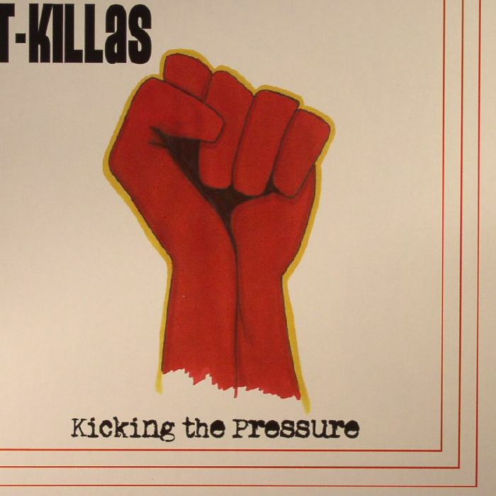 T KILLAS - Kicking The Pressure