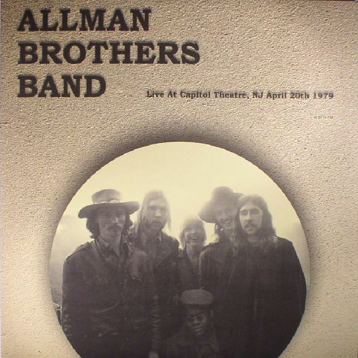 ALLMAN BROTHERS BAND - Live At Capitol Theatre NJ April 20th 1979