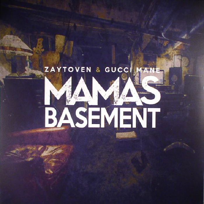 ZAYTOVEN/GUCCI MANE - Mamas Basement