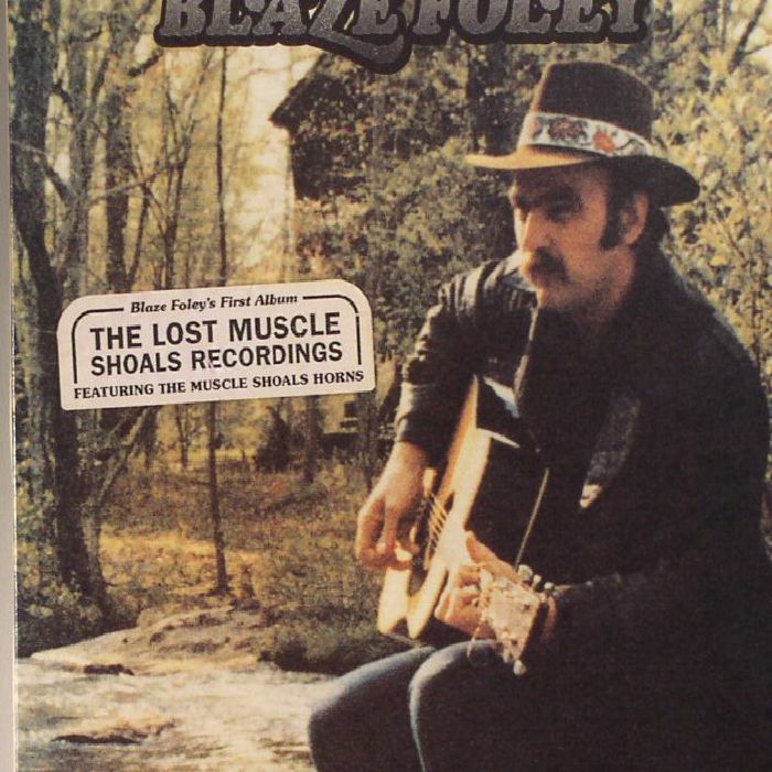 BLAZE FOLEY - The Lost Muscle Shoals Recordings