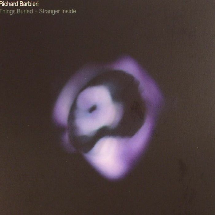 BARBIERI, Richard - Things Buried/Stranger Inside
