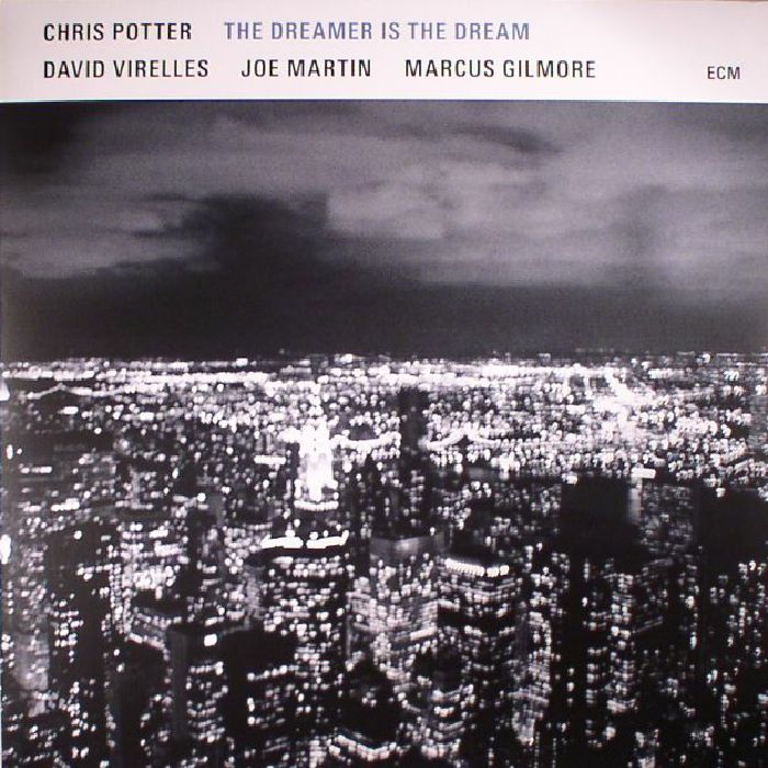 POTTER, Chris - The Dreamer Is The Dream