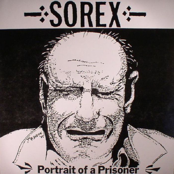 SOREX - Portrait Of A Prisoner