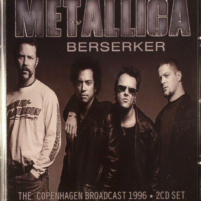 METALLICA - Berserker: The Copenhagen Broadcast 1996