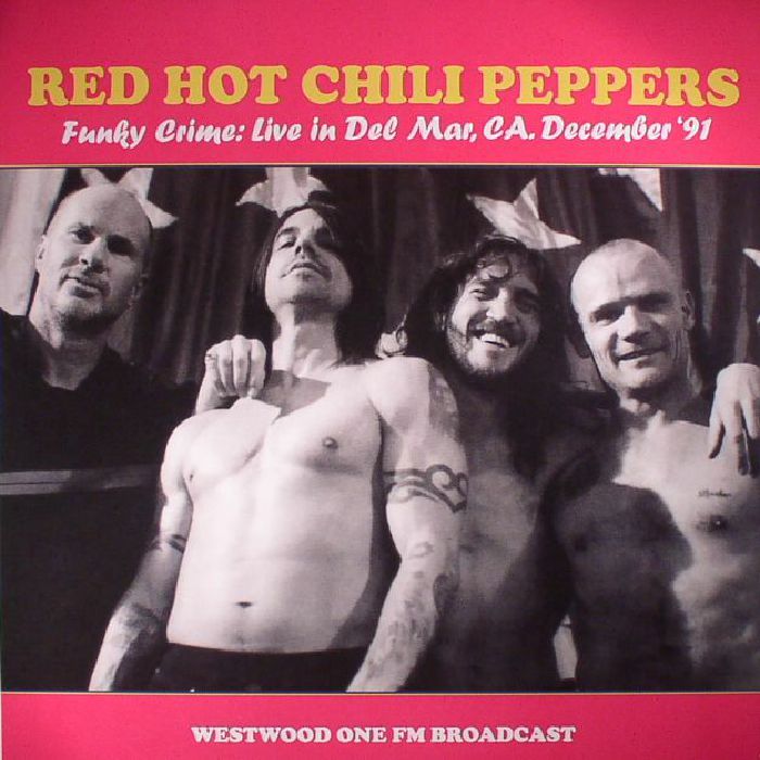 RED HOT CHILI PEPPERS - Funky Crime: Live In Der Mar, CA December 91 Westwood One FM Broadcast