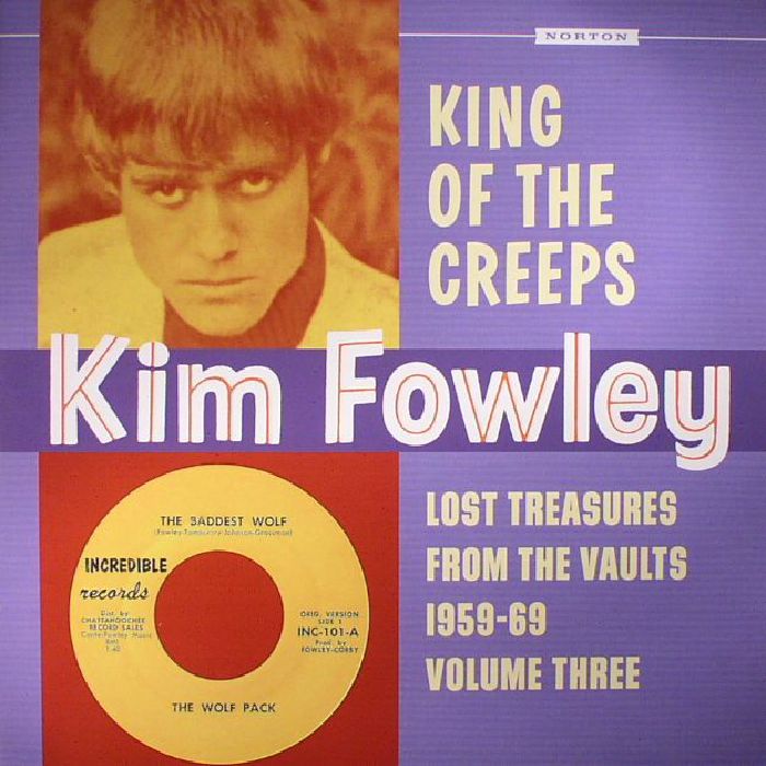 FOWLEY, Kim/VARIOUS - King Of The Creeps: Lost Treasures From The Vaults 1959-69 Volume Three